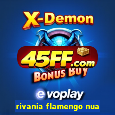 rivania flamengo nua